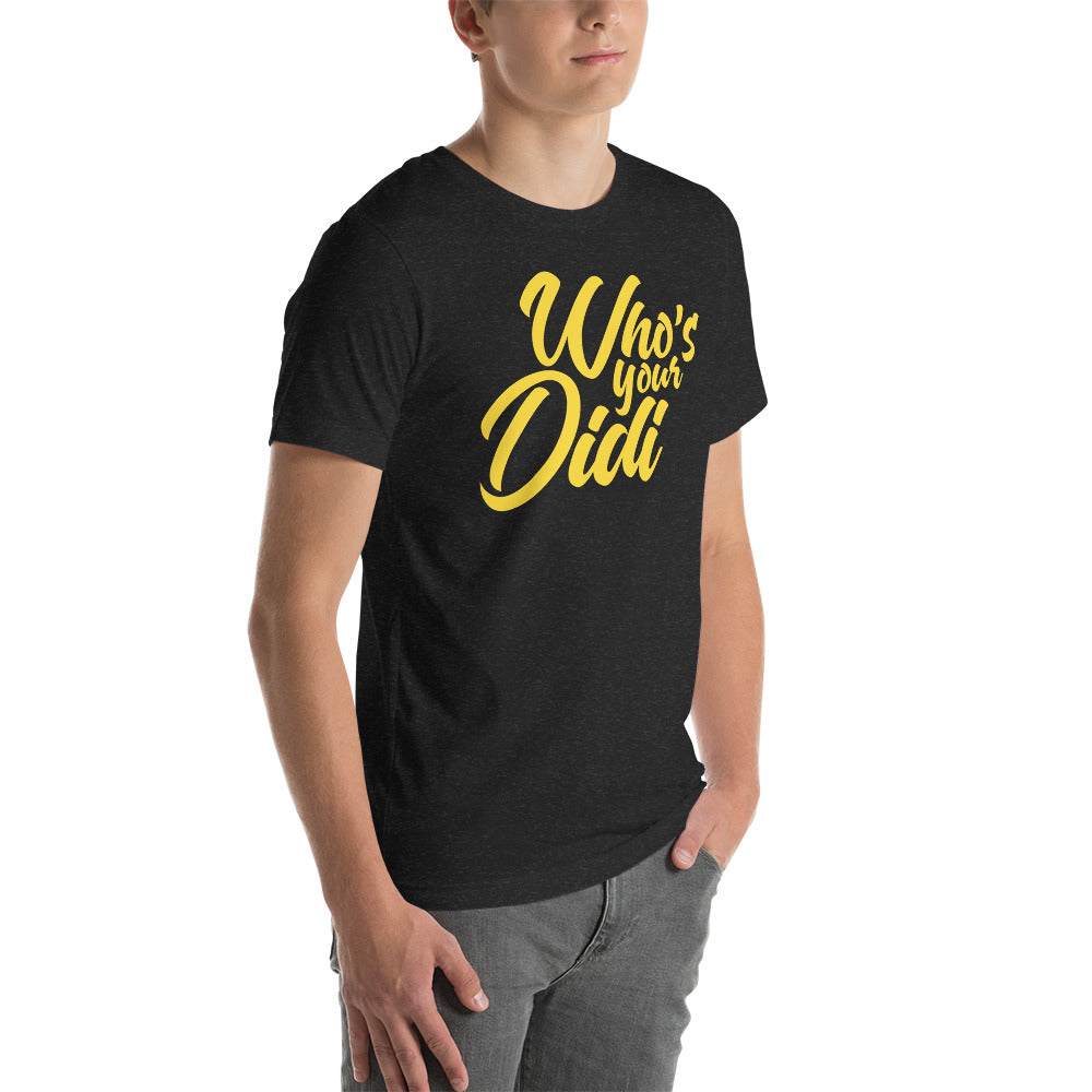 #whosyourdidi BIG Unisex-T-Shirt
