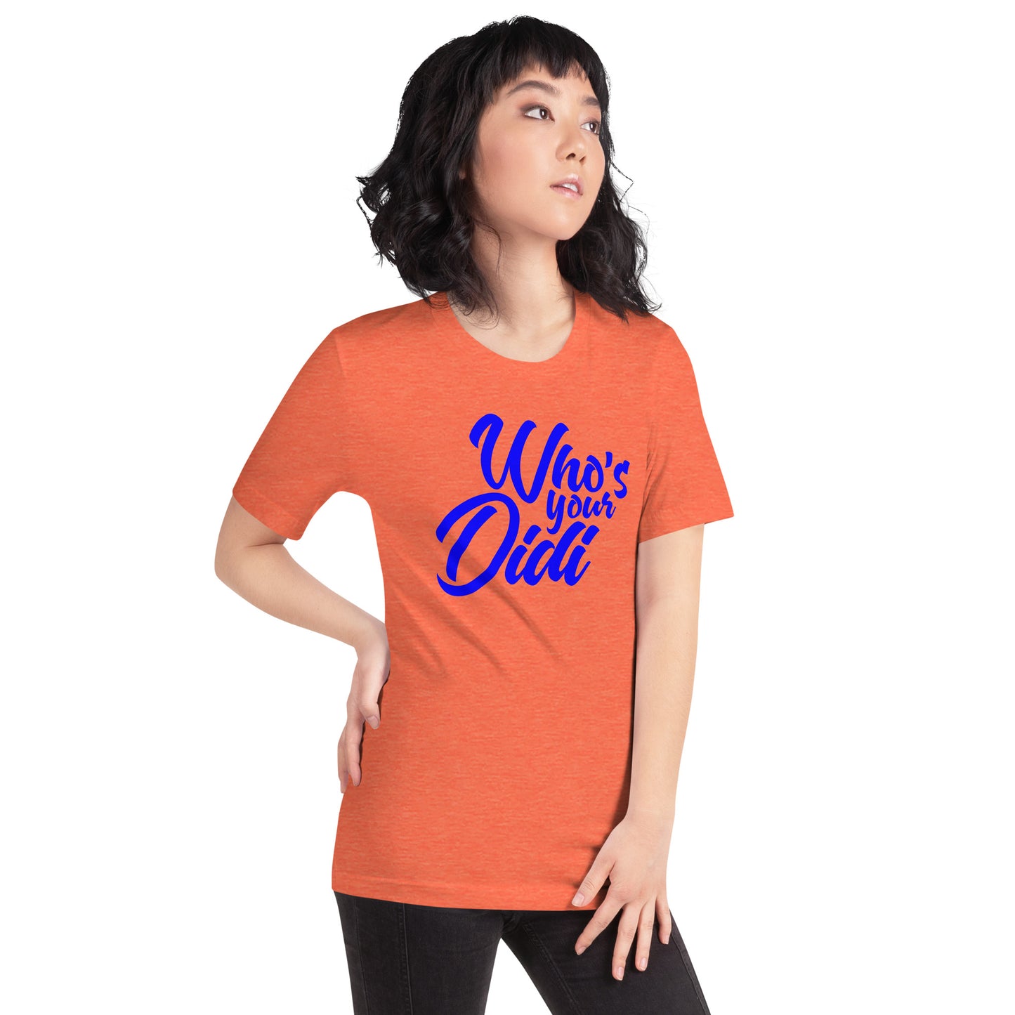 #whosyourdidi BIG Unisex-T-Shirt